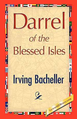 Darrel of the Blessed Isles de Irving Bacheller