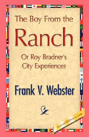 The Boy from the Ranch de V. Webster Frank V. Webster