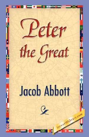 Peter the Great de Abbott Jacob Abbott