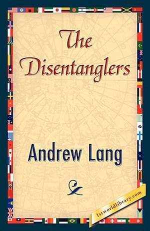 The Disentanglers de Andrew Lang