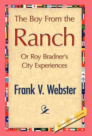 The Boy from the Ranch de Frank V. Webster