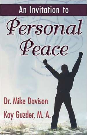 An Invitation to Personal Peace;guidelines to Help You Move Further Along Your Path: The Ultimate Guide for Parents and Students-Revised Edition de Mike Davison