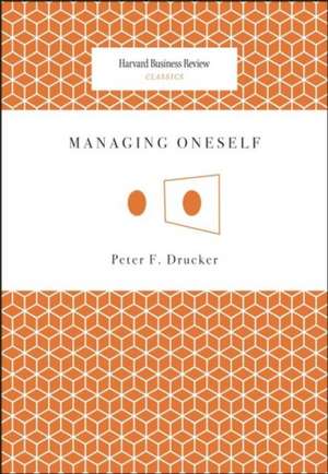 Managing Oneself de Peter Ferdinand Drucker