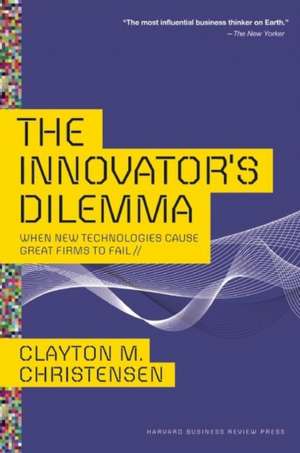 The Innovator's Dilemma: When New Technologies Cause Great Firms to Fail de Clayton M. Christensen