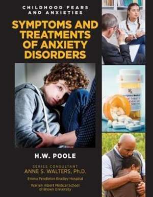 Symptoms and Treatments of Anxiety Disorders de Hilary W. Poole