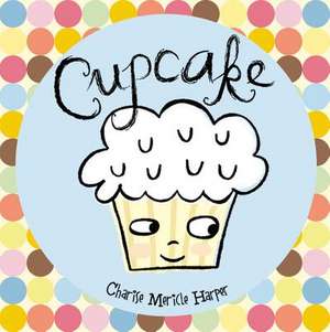 Cupcake de Charise Mericle Harper