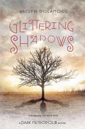 Glittering Shadows de Jaclyn Dolamore