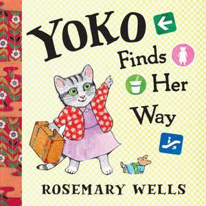 Yoko Finds Her Way de Rosemary Wells