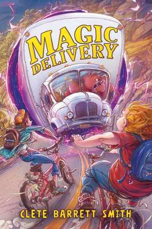 Magic Delivery de Clete Barrett Smith