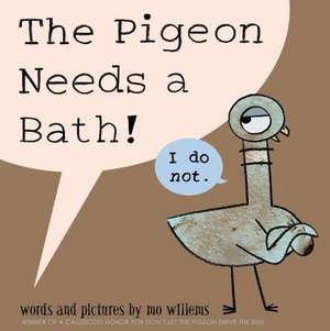 The Pigeon Needs a Bath! de Mo Willems