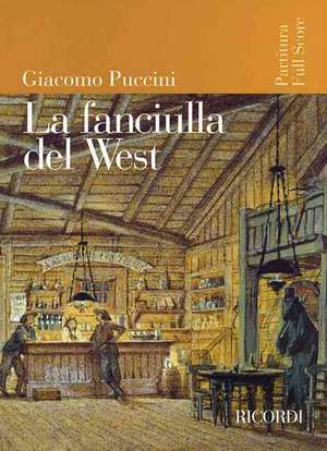 La Fanciulla del West: Full Score de Giacomo Puccini