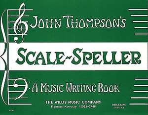 Scale Speller: A Music Writing Book/Later Elementary Level de John Thompson