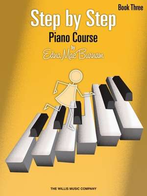 Step by Step Piano Course, Book 3 de Edna Mae Burnam