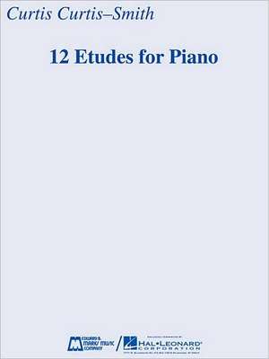 12 Etudes for Piano de Curtis Curtis-Smith