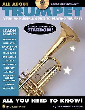 All About Trumpet: A Fun and Simple Guide to Playing Trumpet de Jonathan Harnum