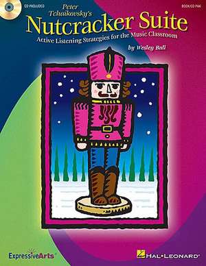 Peter Tchaikovsky's Nutcracker Suite de Wesley Ball