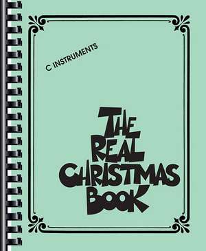 The Real Christmas Book: C Edition Includes Lyrics! de Hal Leonard Corp