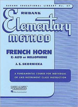 Rubank Elementary Method: French Horn in F Flat Alto or Mellophone de Joseph E. Skornicka