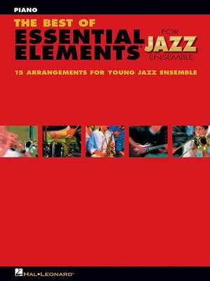 The Best of Essential Elements for Jazz Ensemble: 15 Selections from the Essential Elements for Jazz Ensemble Series - Piano de Michael Sweeney