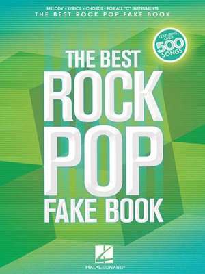 The Best Rock Pop Fake Book: For C Instruments de Hal Leonard Corp