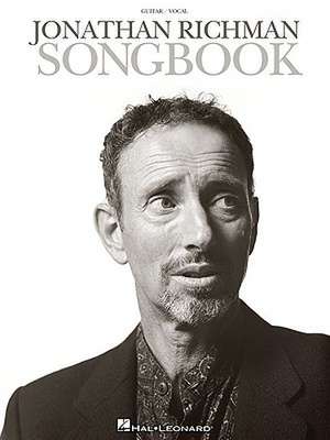 Jonathan Richman Songbook: Guitar/Vocal de Hal Leonard Publishing Corporation