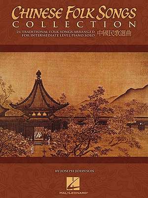 Chinese Folk Songs Collection: 24 Traditional Songs Arranged for Intermediate Level Piano Solo de Joseph Johnson