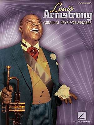 Louis Armstrong: Original Keys for Singers: Vocal/Piano de Louis Armstrong