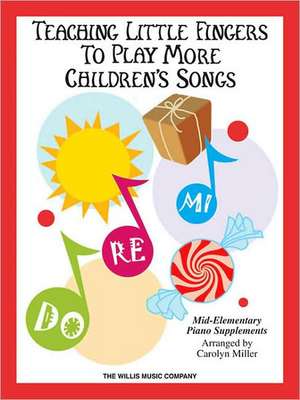 Teaching Little Fingers to Play More Children's Songs de Hal Leonard Publishing Corporation