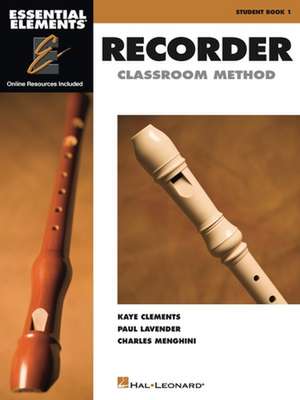 Essential Elements for Recorder Classroom Method - Student Book 1 Book with Online Audio and Video de Kaye Clements