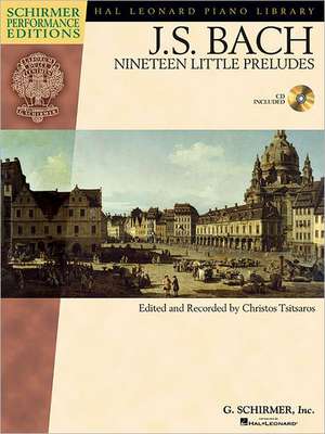 Johann Sebastian Bach - Nineteen Little Preludes with Online Audio of Performances (Schirmer Performance Editions) de Johann Sebastian Bach