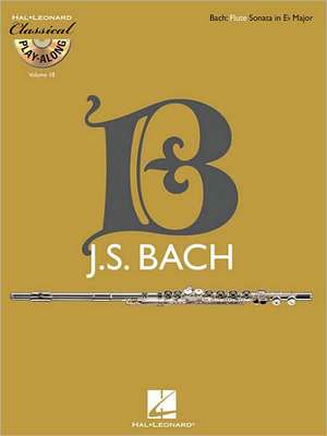 Flute Sonata in E-Flat Major, Bwv 1031: Classical Play-Along Volume 18 de Johann Sebastian Bach