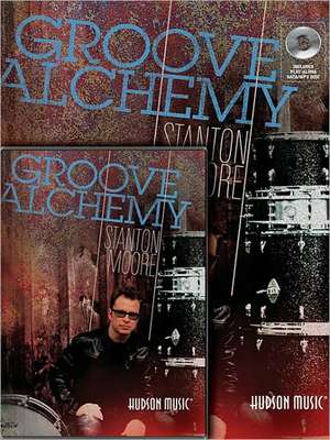 Groove Alchemy de Stanton Moore