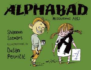 Alphabad: Mischievous ABCs de Shannon Stewart