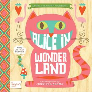 Alice in Wonderland: A Colors Primer de Jennifer Adams