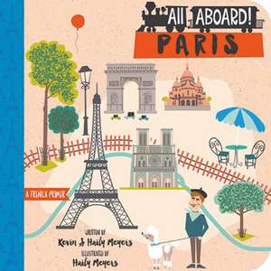 All Aboard! Paris: A French Primer de Haily Meyers