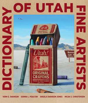 Dictionary of Utah Fine Artists de Vern G Swanson