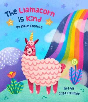 The Llamacorn Is Kind de Kate Coombs