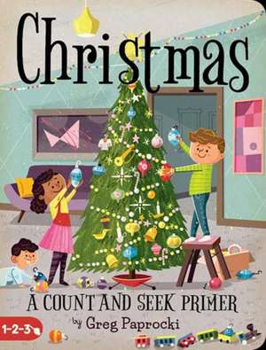 Christmas: A Count and Find Primer de Greg Paprocki