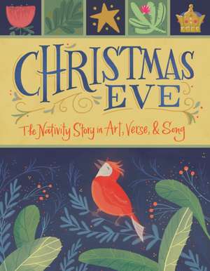 Christmas Eve: The Nativity Story in Art, Verse, and Song de Juicebox Designs