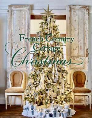 French Country Cottage Christmas de Courtney Allison