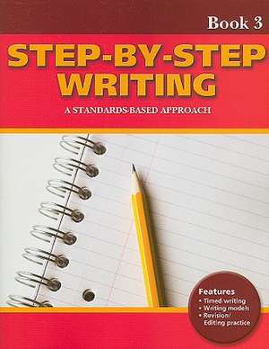 Step-By-Step Writing Book 3: A Standards-Based Approach de Linda Lonon Blanton