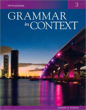 Grammar in Context 3: Contemporary American Practice [With Access Code] de Sandra N. Elbaum