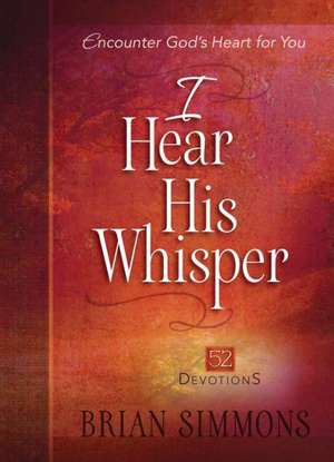 I Hear His Whisper de Dr. Brian Simmons