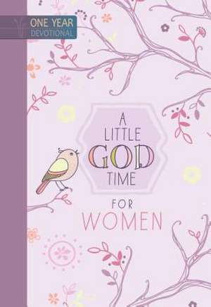 A Little God Time for Women: One Year Devotional de Michelle Winger