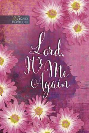 Lord, It's Me Again: One-Year Devotional de Broadstreet Publishing Group LLC