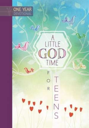 A Little God Time for Teens: One Year Devotional de Broadstreet Publishing Group LLC