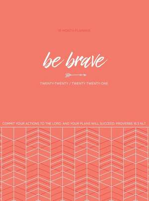 Be Brave 2021 Planner: 18 Month Ziparound Planner de Belle City Gifts