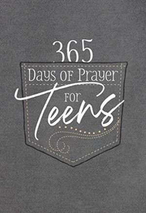 365 Days of Prayer for Teens de Broadstreet Publishing Group Llc