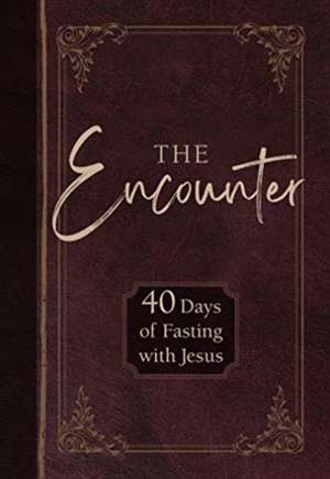 The Encounter: 40 Days of Fasting with Jesus de Gretchen Rodriguez