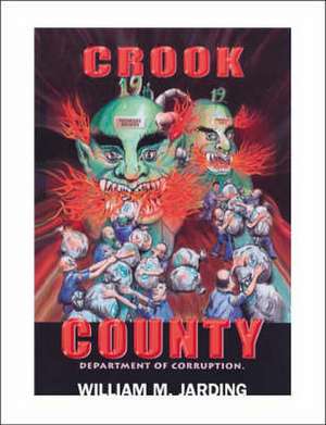 Crook County Department of Corruption de William M. Jarding